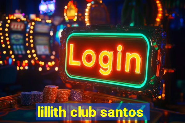 lillith club santos